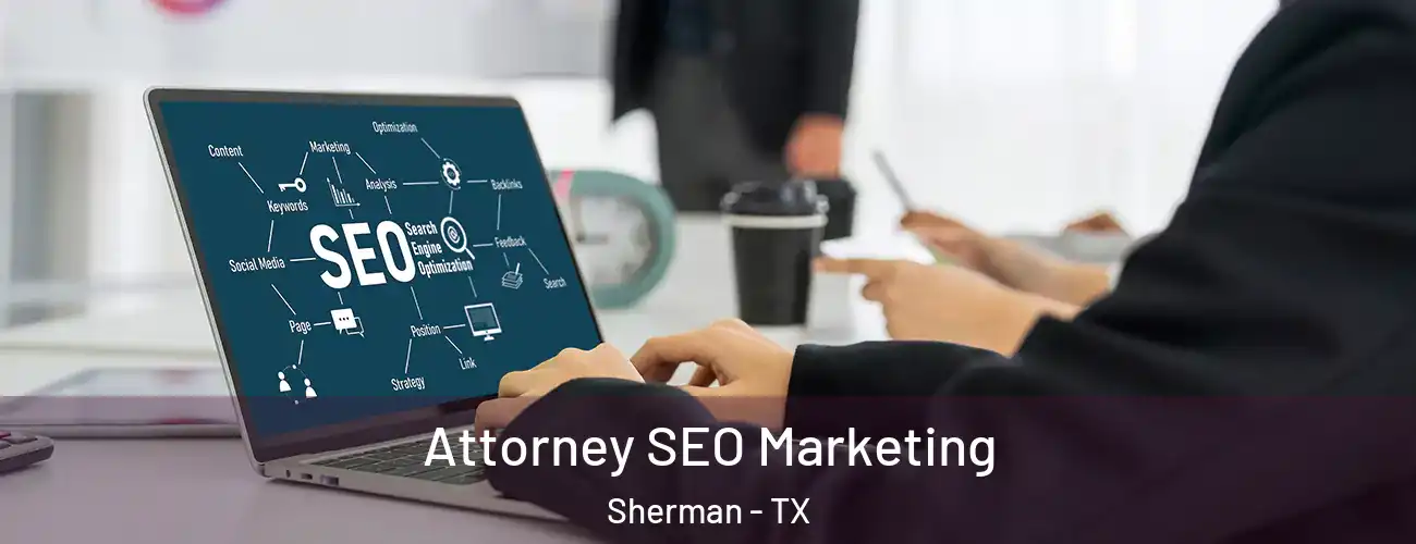Attorney SEO Marketing Sherman - TX
