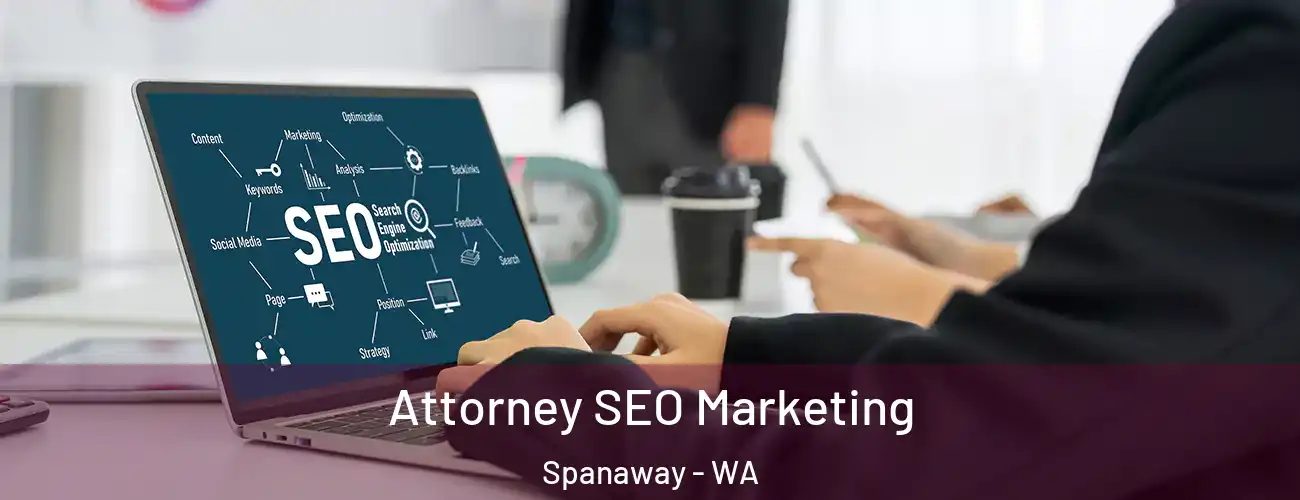  Attorney SEO Marketing Spanaway - WA