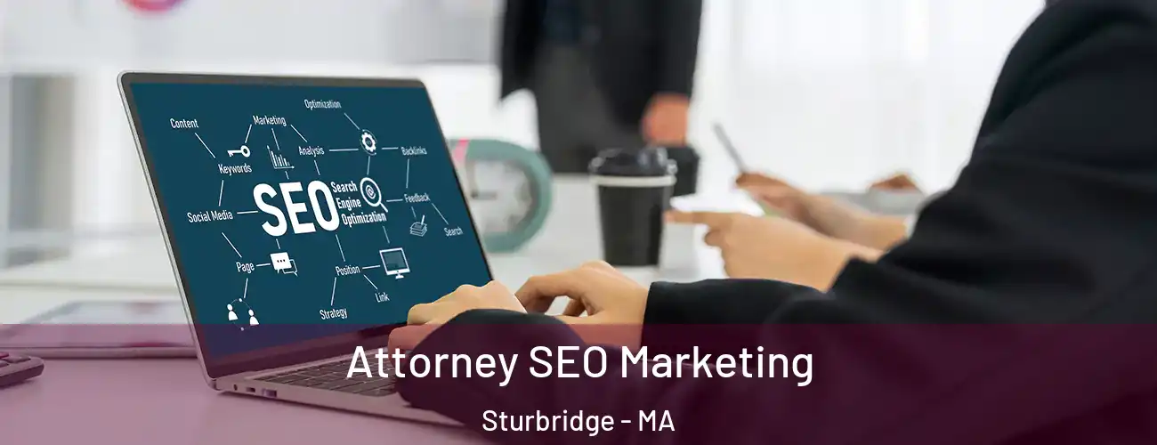  Attorney SEO Marketing Sturbridge - MA