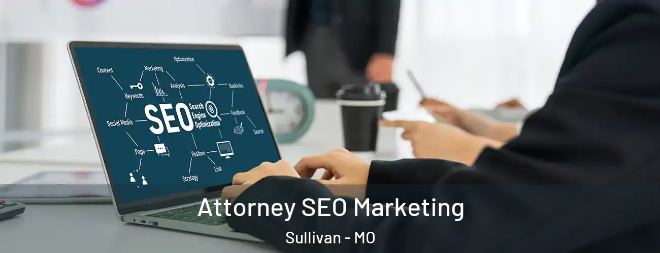 Attorney SEO Marketing Sullivan - MO