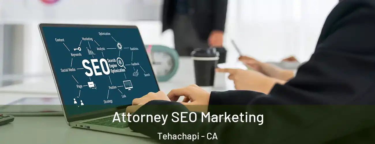  Attorney SEO Marketing Tehachapi - CA