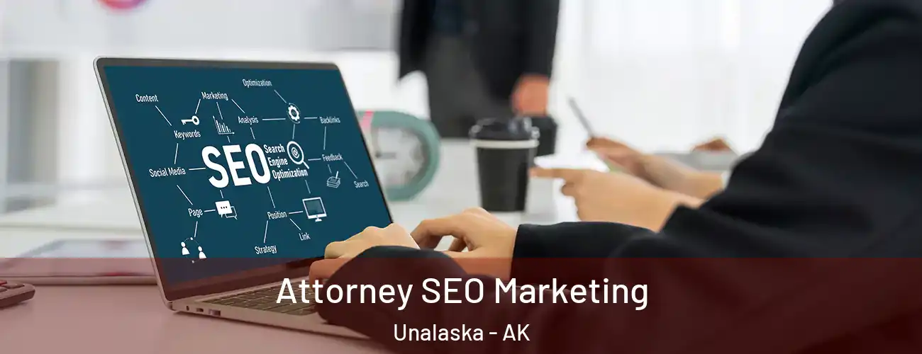  Attorney SEO Marketing Unalaska - AK