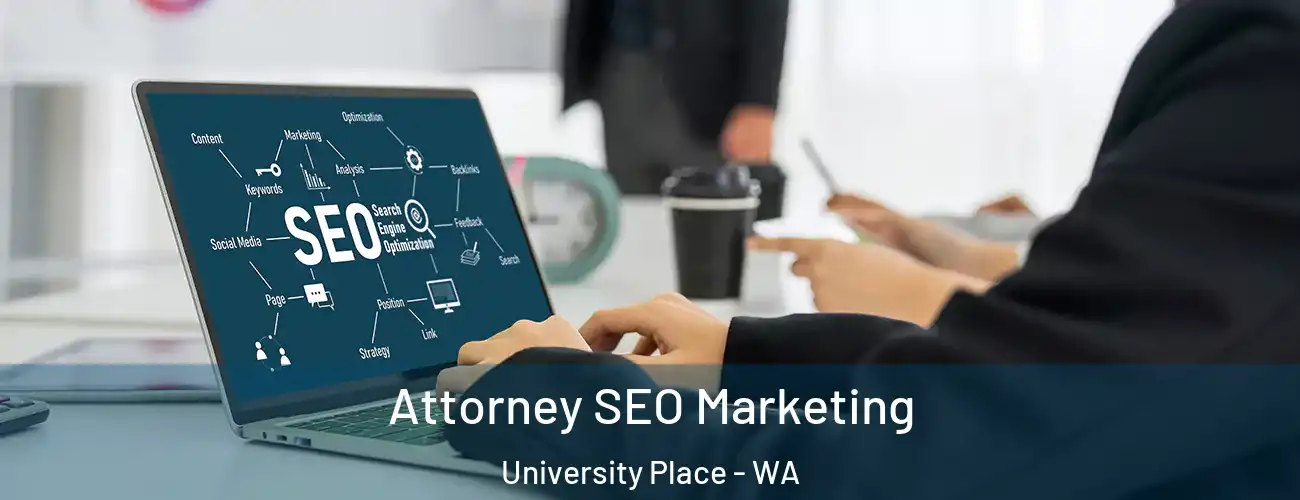 Attorney SEO Marketing University Place - WA