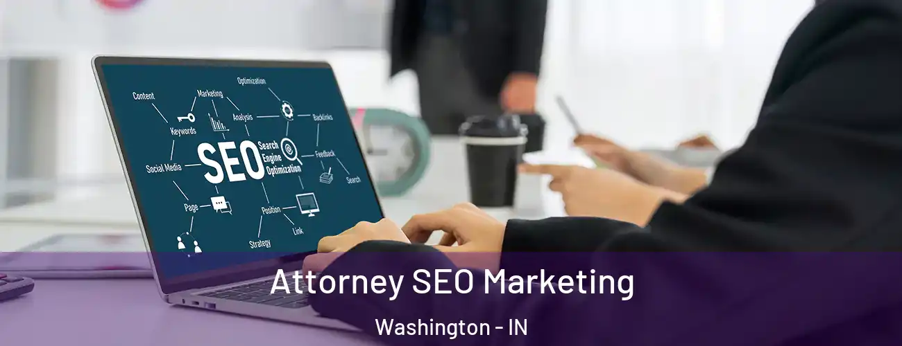  Attorney SEO Marketing Washington - IN
