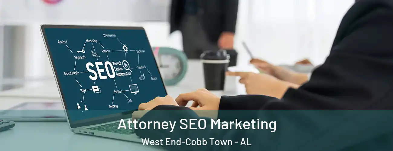 Attorney SEO Marketing West End-Cobb Town - AL