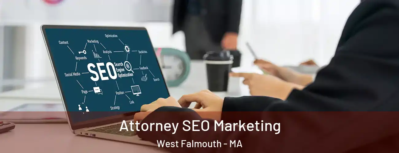 Attorney SEO Marketing West Falmouth - MA