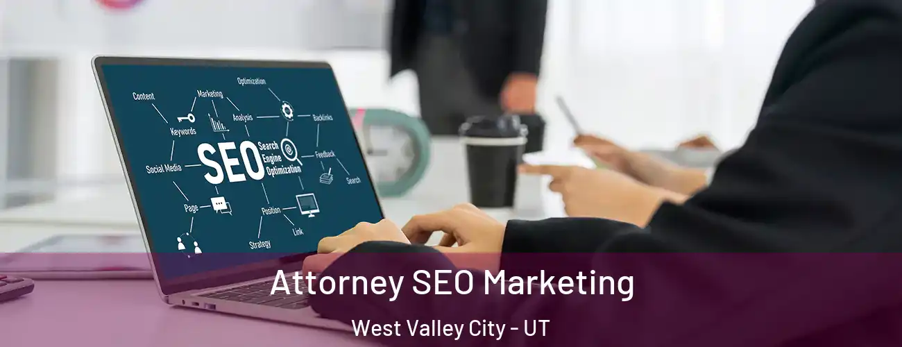 Attorney SEO Marketing West Valley City - UT
