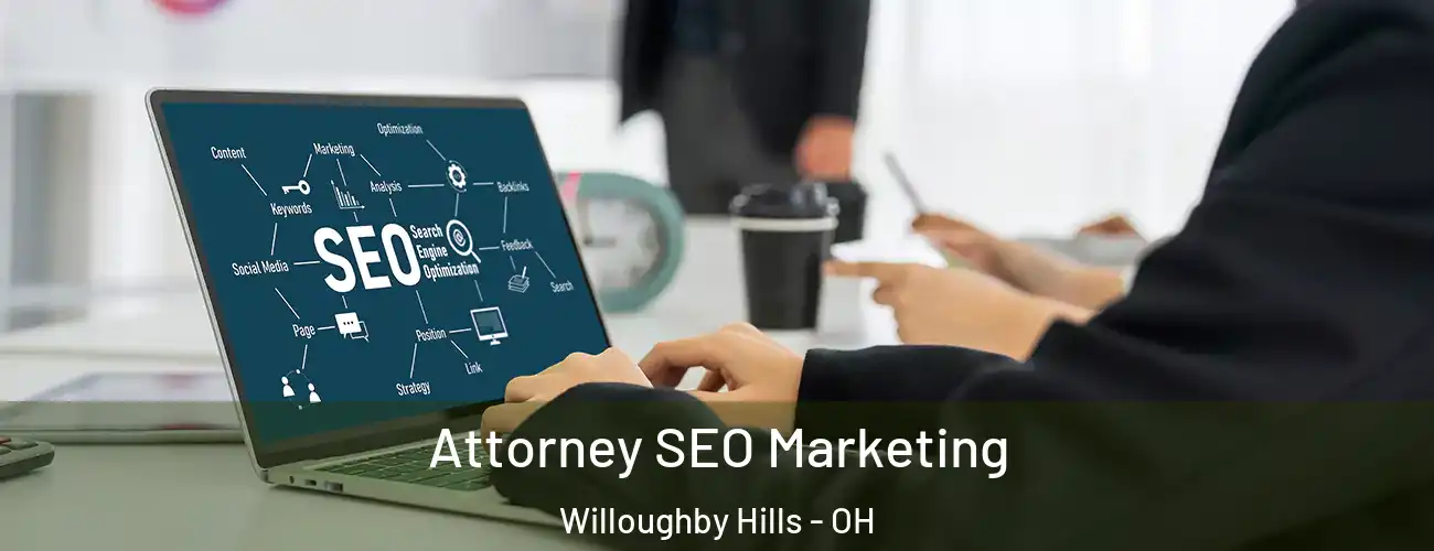 Attorney SEO Marketing Willoughby Hills - OH