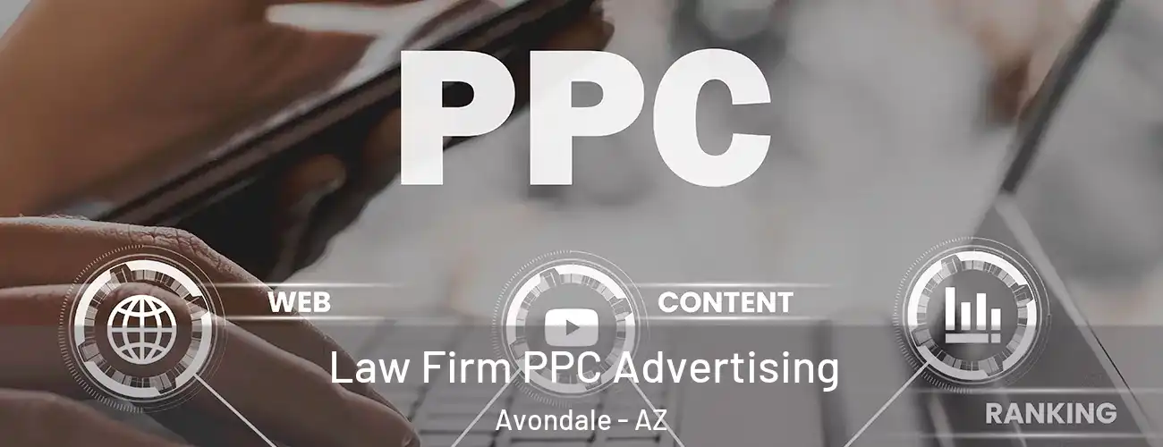  Law Firm PPC Advertising Avondale - AZ