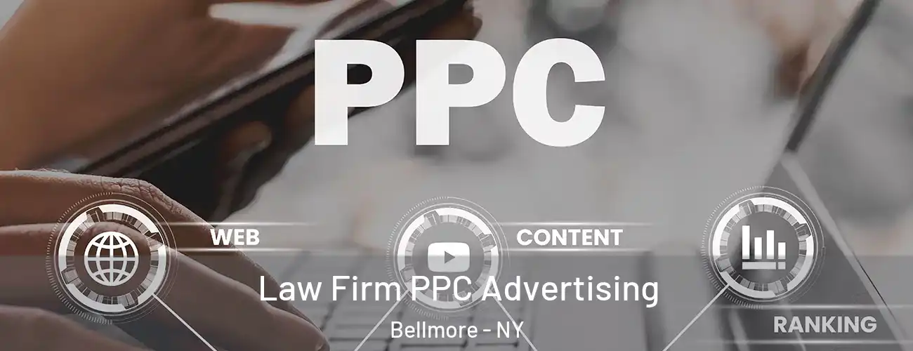  Law Firm PPC Advertising Bellmore - NY