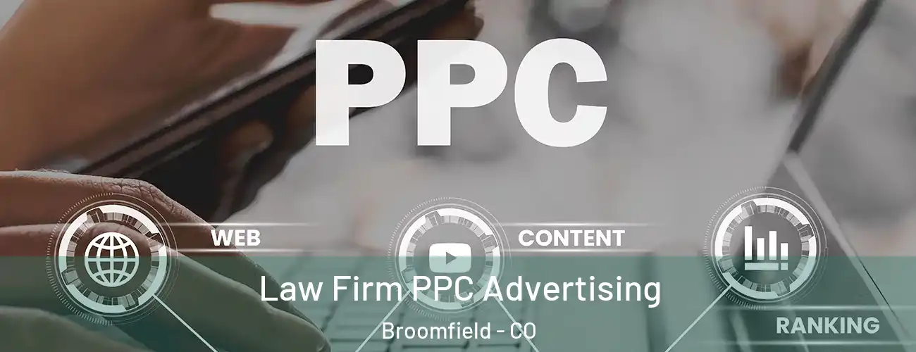 Law Firm PPC Advertising Broomfield - CO