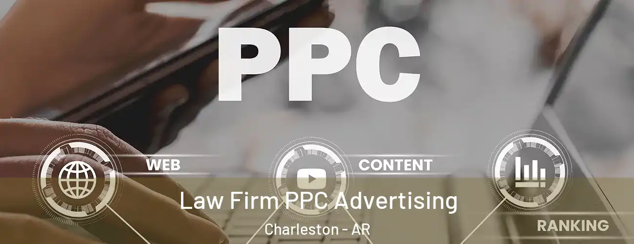 Law Firm PPC Advertising Charleston - AR