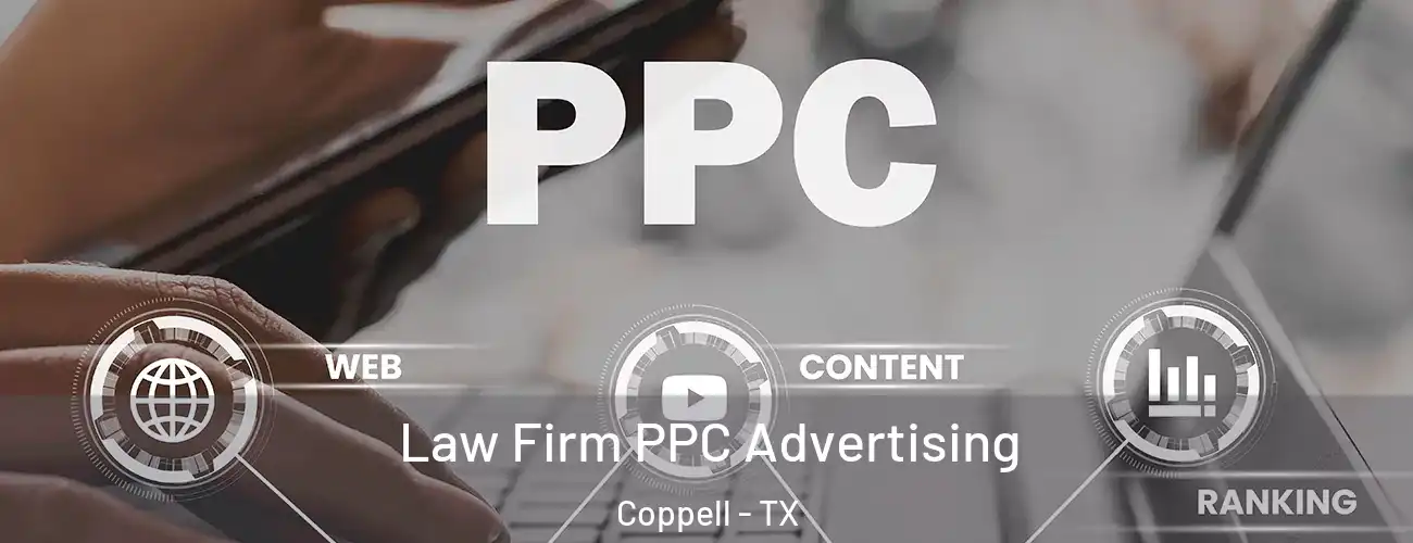 Law Firm PPC Advertising Coppell - TX