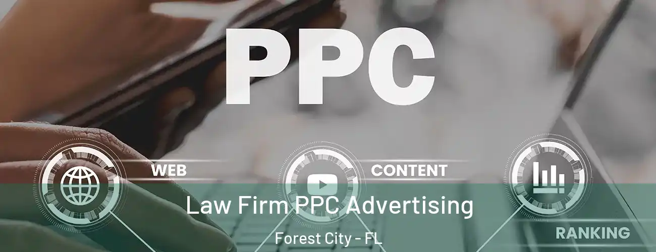 Law Firm PPC Advertising Forest City - FL