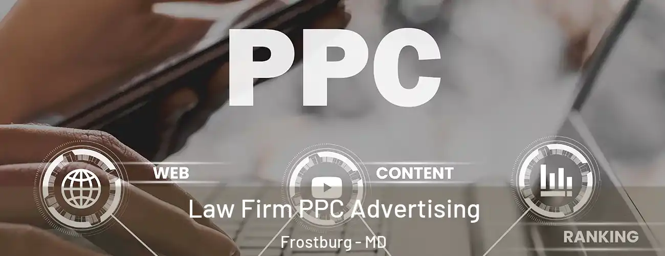  Law Firm PPC Advertising Frostburg - MD