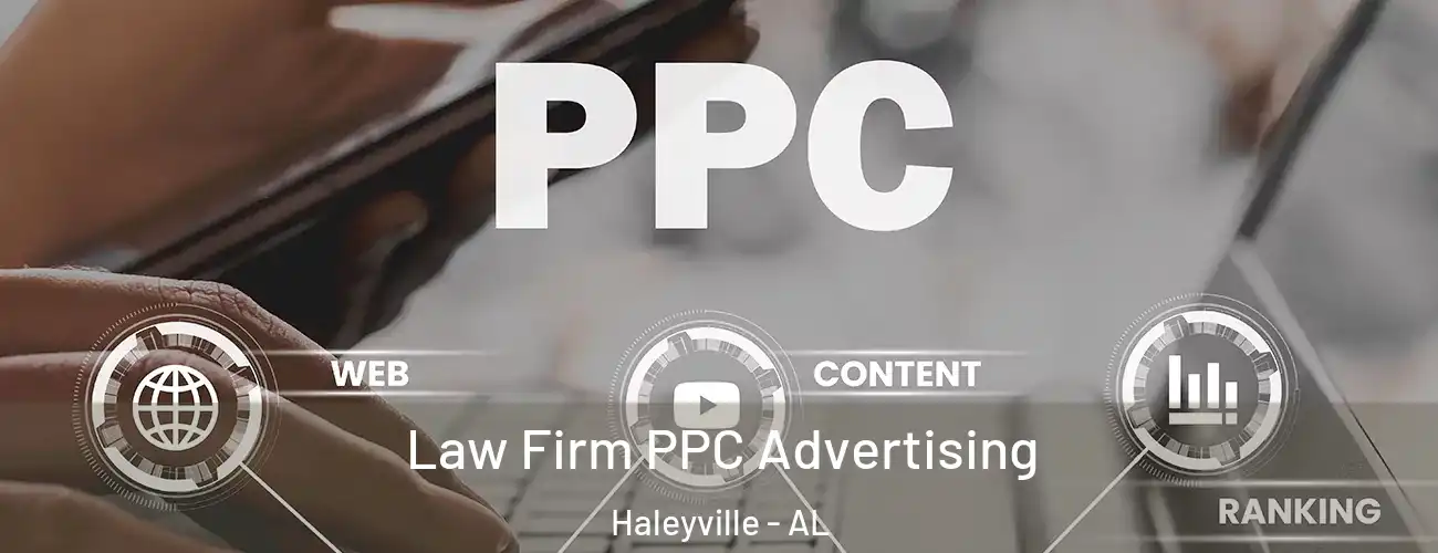  Law Firm PPC Advertising Haleyville - AL