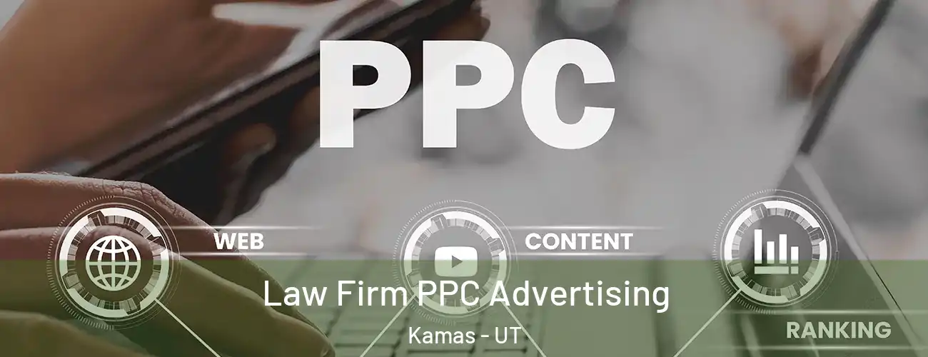  Law Firm PPC Advertising Kamas - UT
