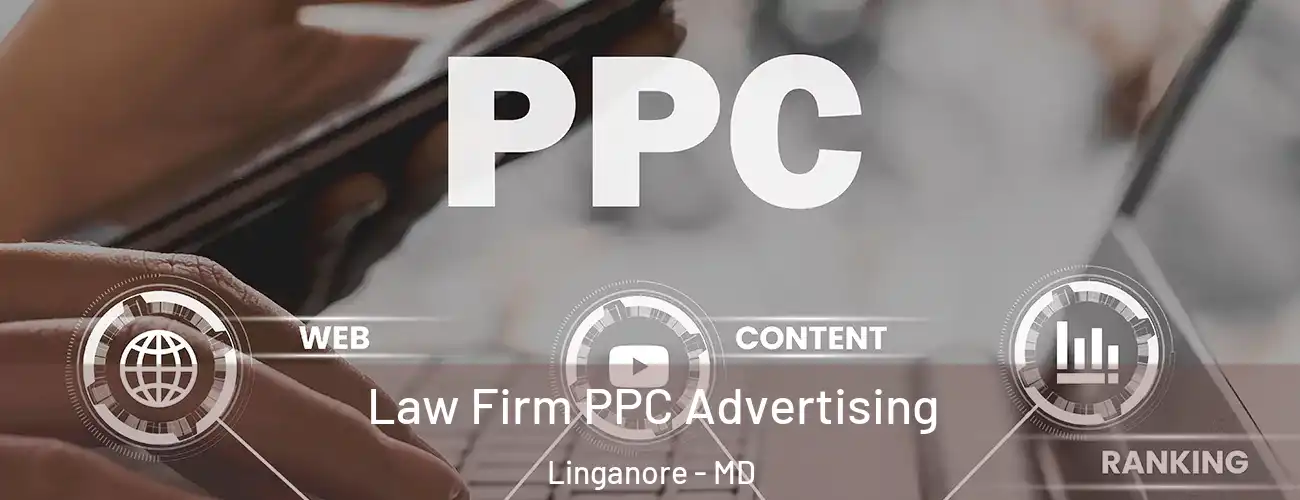  Law Firm PPC Advertising Linganore - MD