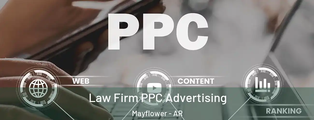  Law Firm PPC Advertising Mayflower - AR