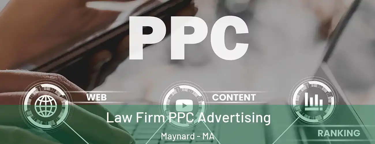 Law Firm PPC Advertising Maynard - MA
