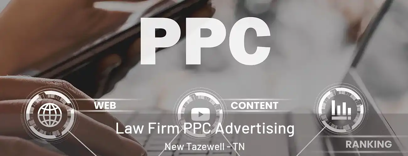 Law Firm PPC Advertising New Tazewell - TN
