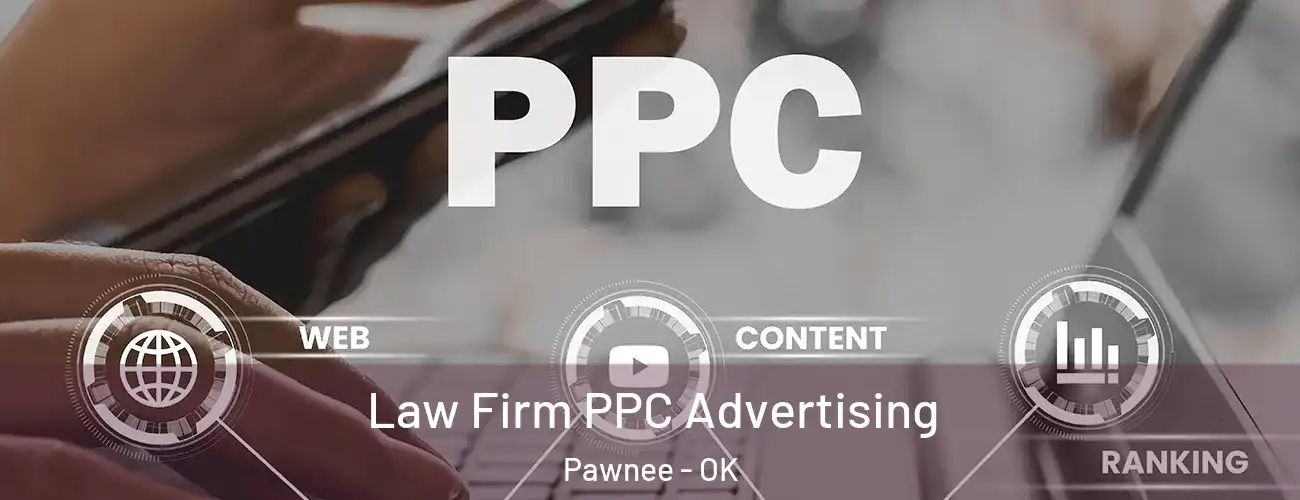  Law Firm PPC Advertising Pawnee - OK