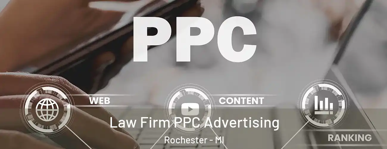  Law Firm PPC Advertising Rochester - MI