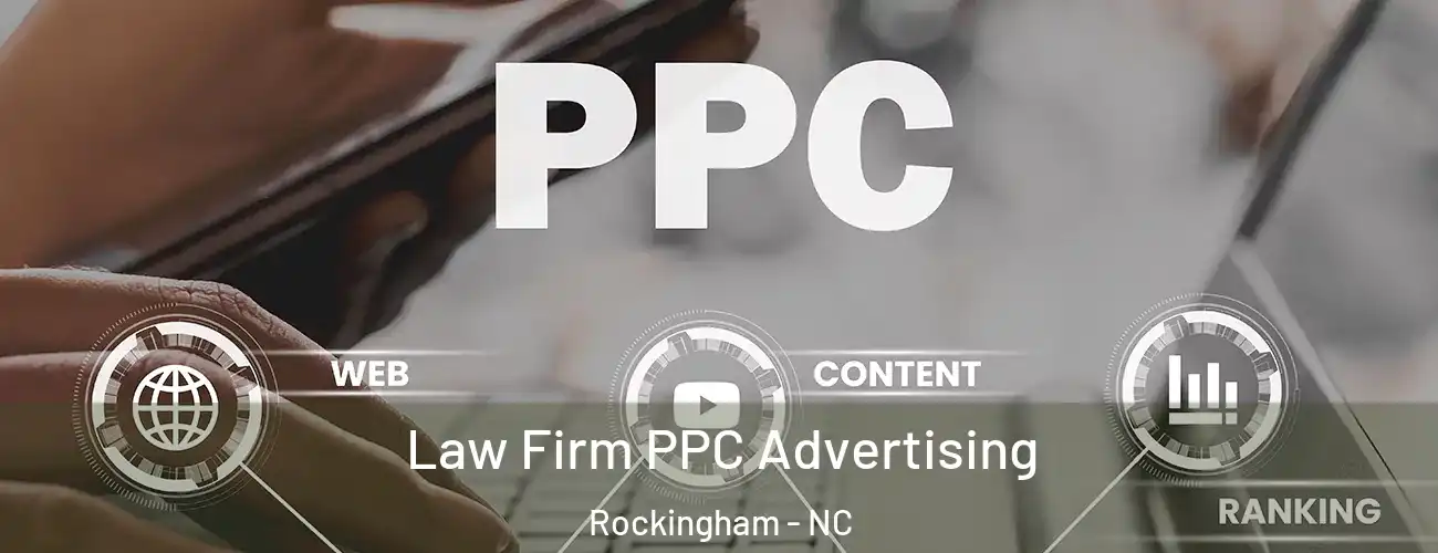  Law Firm PPC Advertising Rockingham - NC