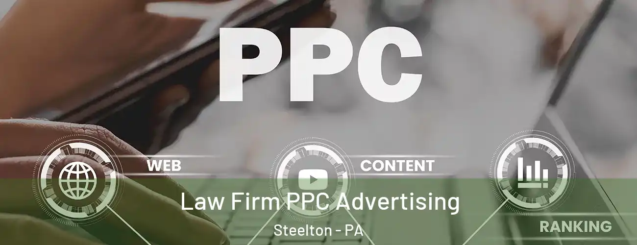 Law Firm PPC Advertising Steelton - PA