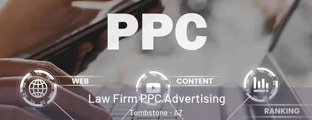  Law Firm PPC Advertising Tombstone - AZ