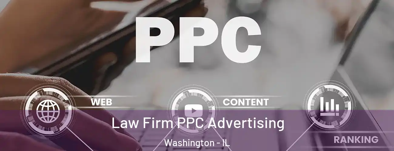  Law Firm PPC Advertising Washington - IL