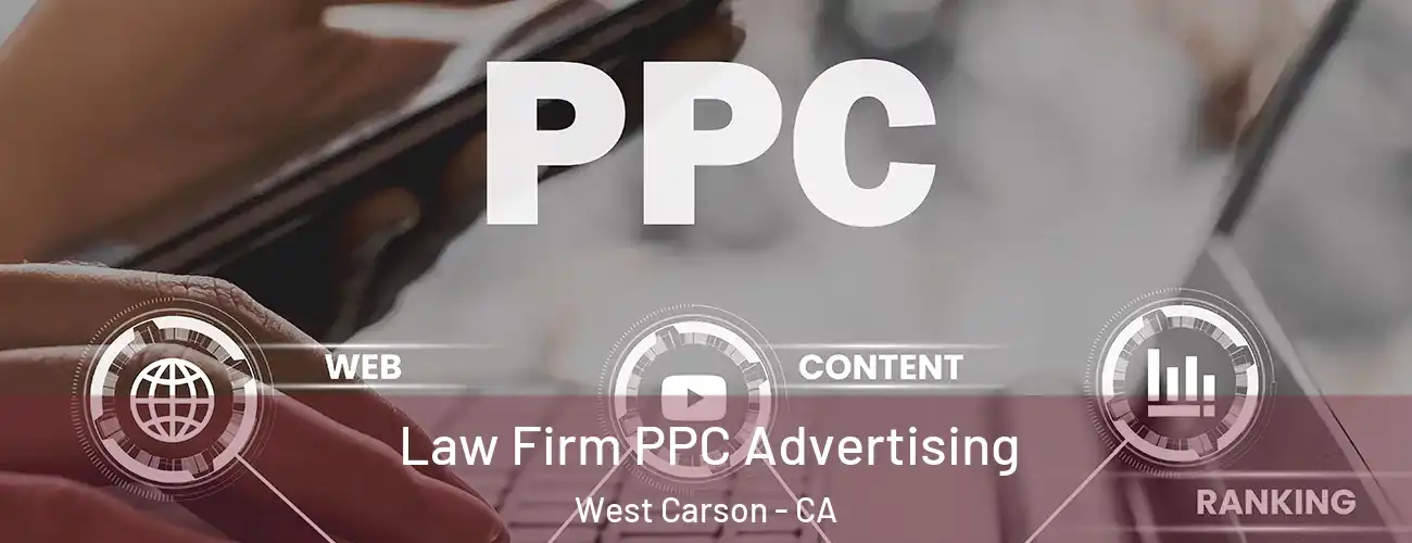  Law Firm PPC Advertising West Carson - CA