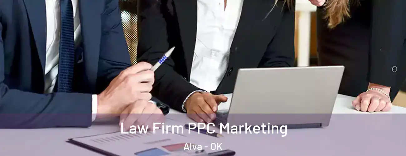  Law Firm PPC Marketing Alva - OK