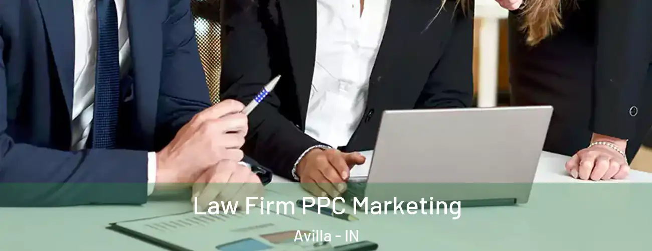  Law Firm PPC Marketing Avilla - IN