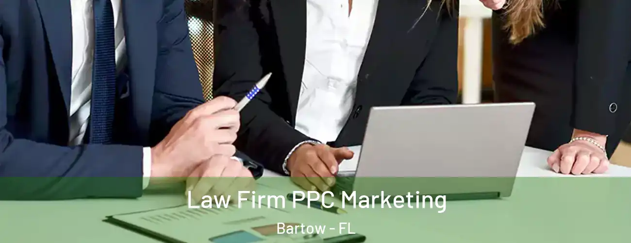  Law Firm PPC Marketing Bartow - FL