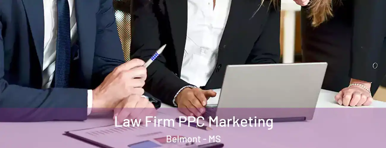  Law Firm PPC Marketing Belmont - MS