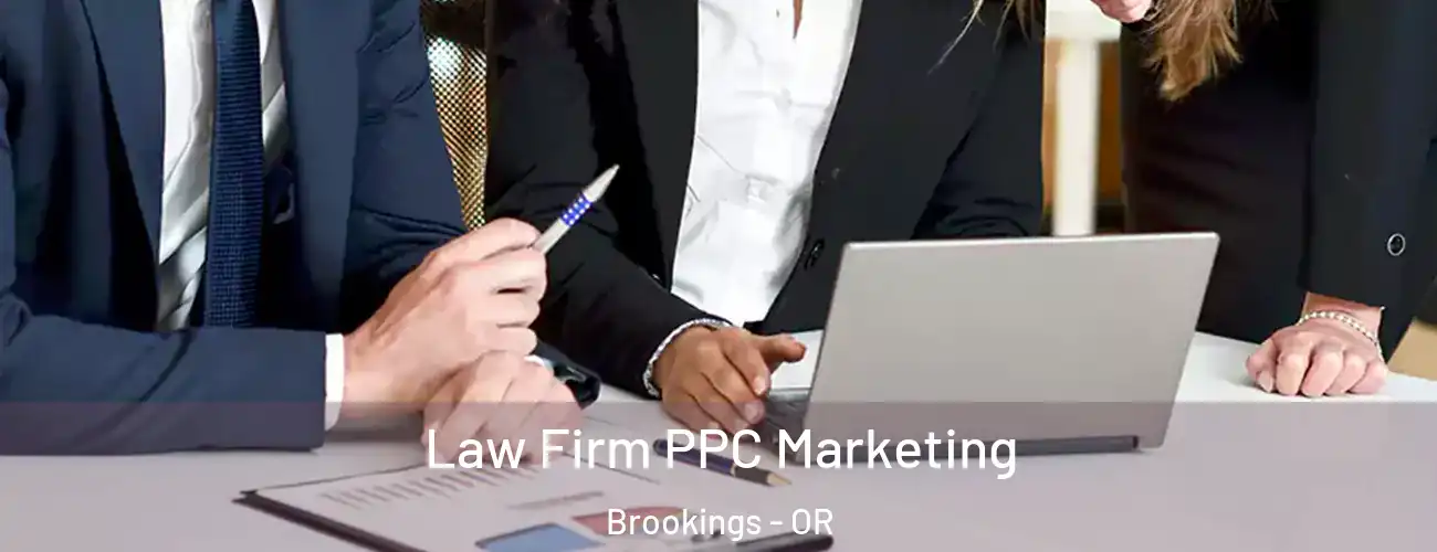 Law Firm PPC Marketing Brookings - OR