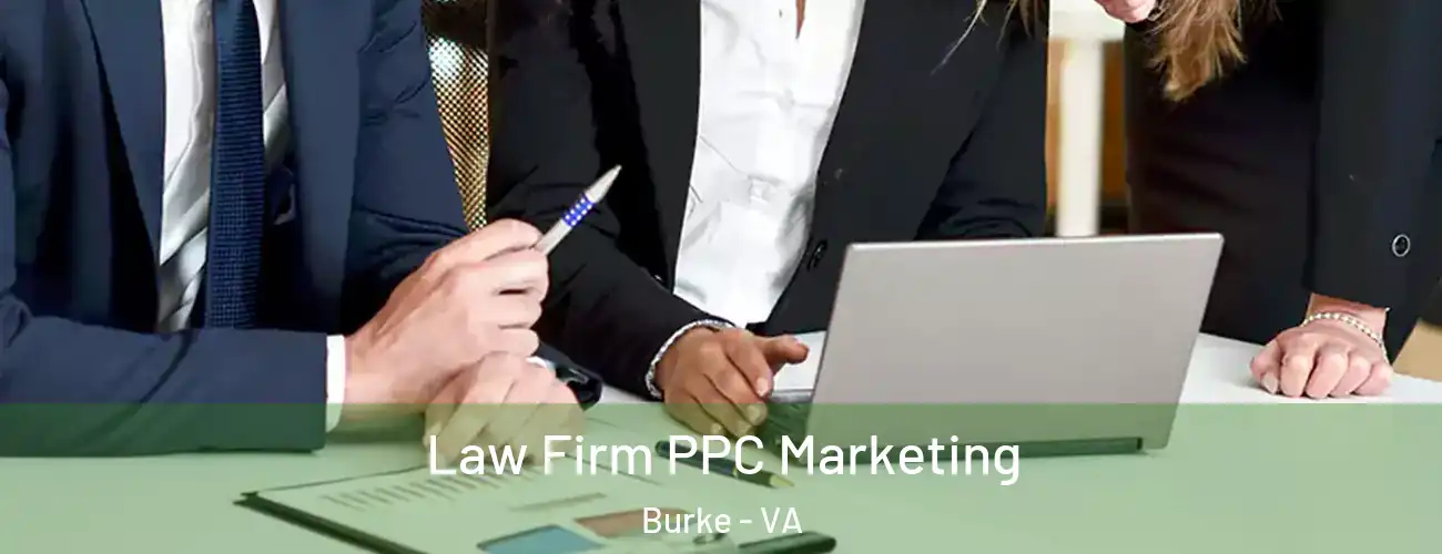 Law Firm PPC Marketing Burke - VA