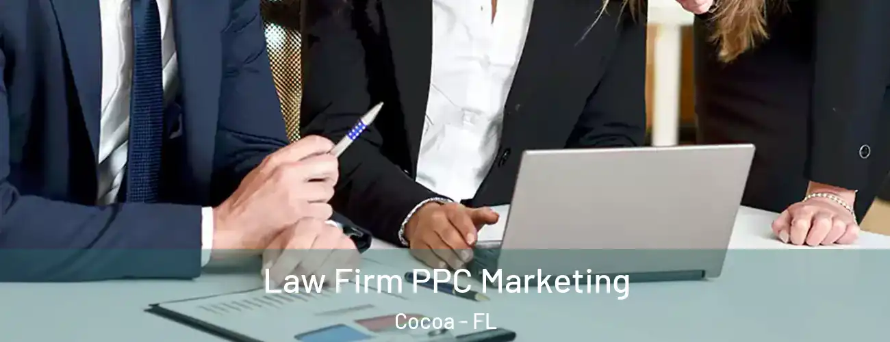  Law Firm PPC Marketing Cocoa - FL