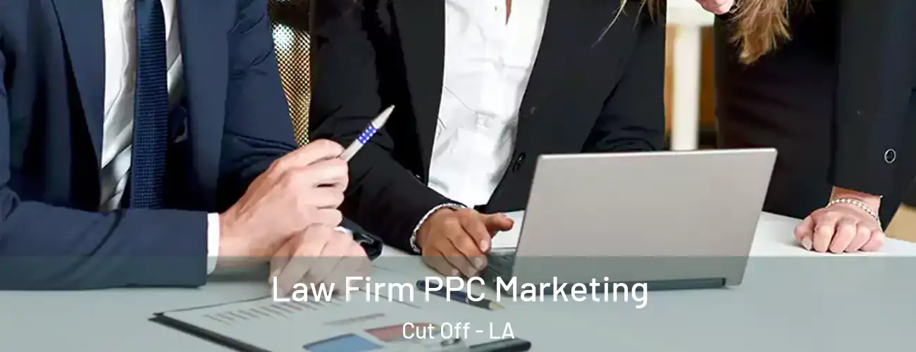 Law Firm PPC Marketing Cut Off - LA