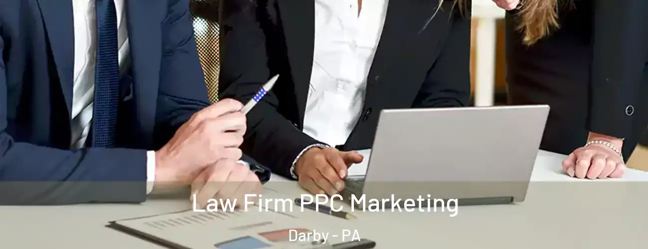  Law Firm PPC Marketing Darby - PA