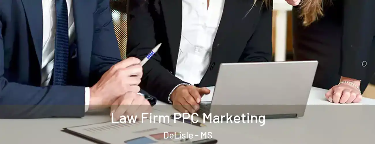  Law Firm PPC Marketing DeLisle - MS