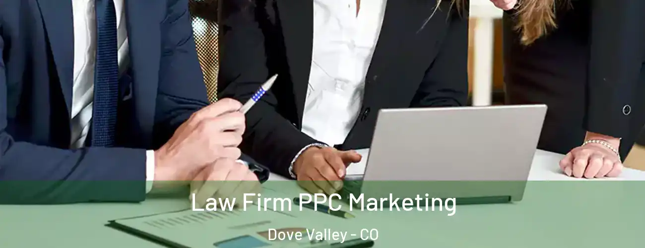 Law Firm PPC Marketing Dove Valley - CO