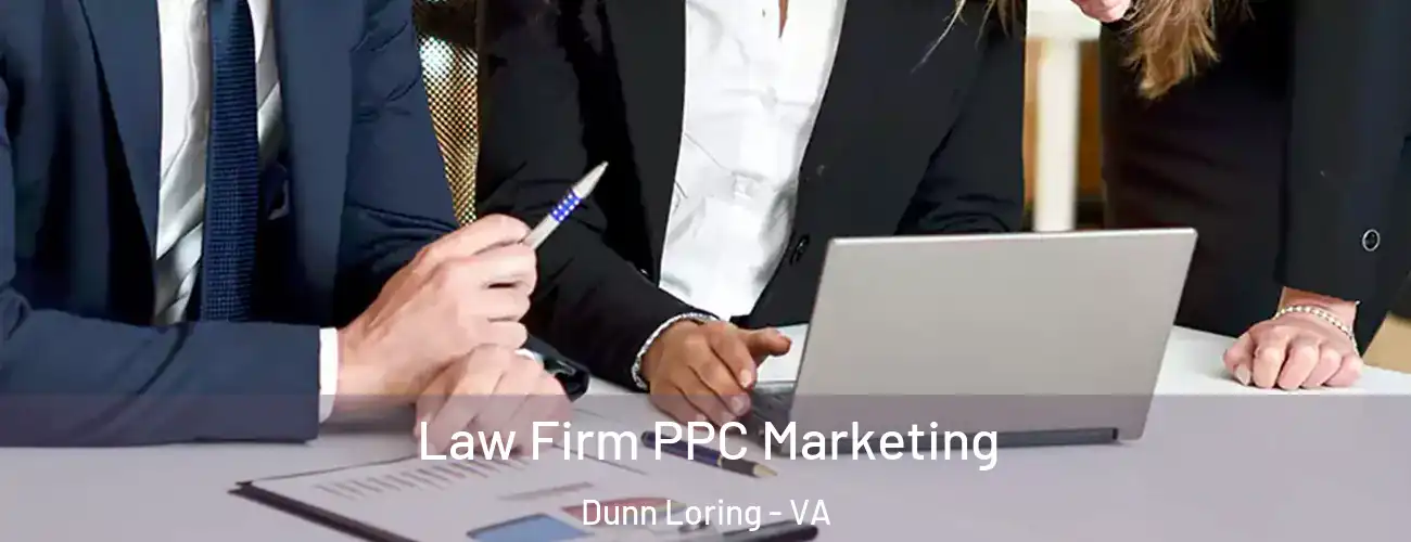  Law Firm PPC Marketing Dunn Loring - VA