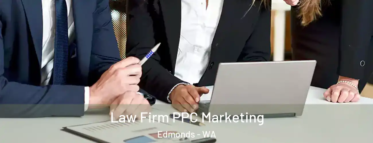  Law Firm PPC Marketing Edmonds - WA