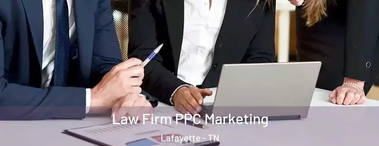  Law Firm PPC Marketing Lafayette - TN
