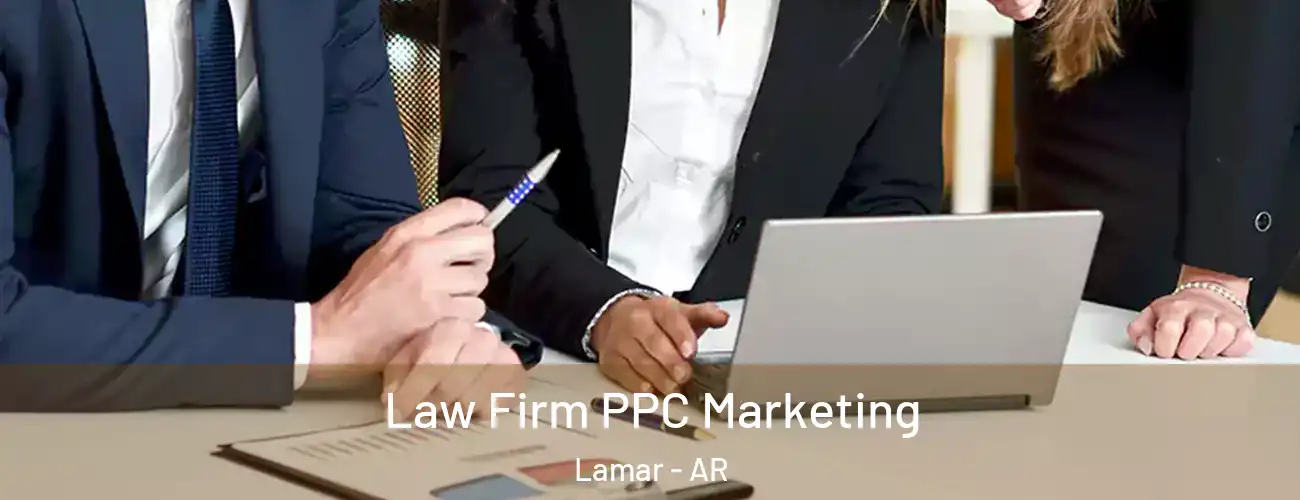  Law Firm PPC Marketing Lamar - AR