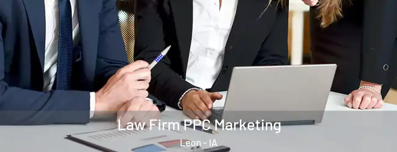  Law Firm PPC Marketing Leon - IA