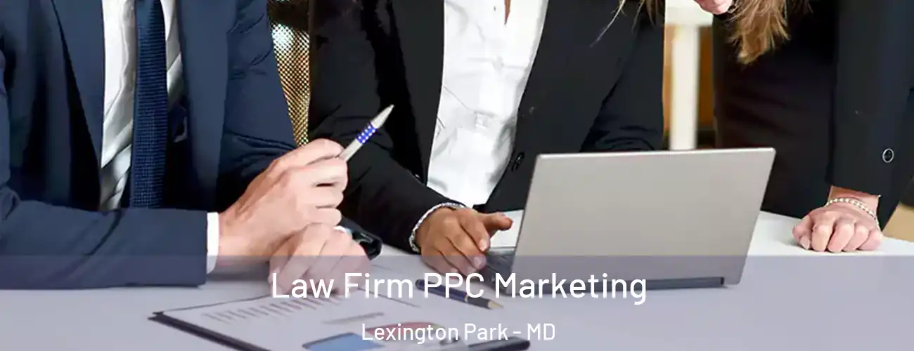 Law Firm PPC Marketing Lexington Park - MD