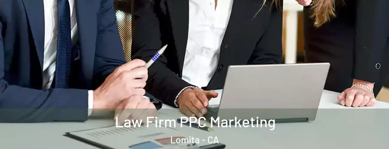  Law Firm PPC Marketing Lomita - CA
